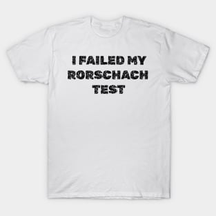 Failed Rorschach Test T-Shirt